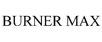 BURNER MAX