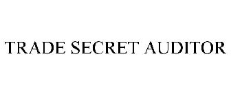 TRADE SECRET AUDITOR