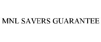 MNL SAVERS GUARANTEE