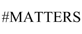 #MATTERS
