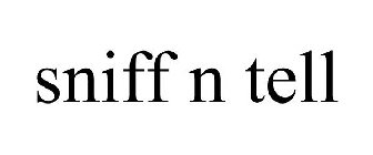 SNIFF N TELL