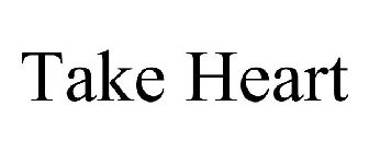 TAKE HEART