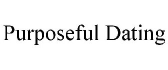 PURPOSEFUL DATING