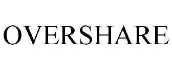 OVERSHARE