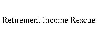 RETIREMENT INCOME RESCUE