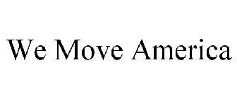WE MOVE AMERICA