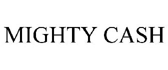 MIGHTY CASH