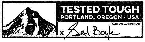 TESTED TOUGH PORTLAND, OREGON USA GERT BOYLE, CHAIRMAN