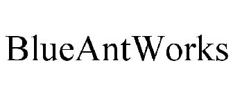 BLUEANTWORKS