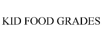 KID FOOD GRADES