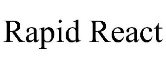RAPID REACT