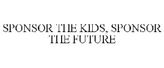 SPONSOR THE KIDS, SPONSOR THE FUTURE