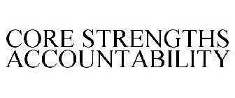 CORE STRENGTHS ACCOUNTABILITY