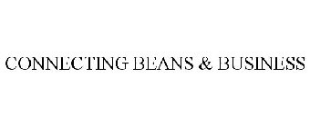 CONNECTING BEANS & BUSINESS