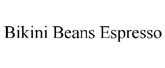 BIKINI BEANS ESPRESSO