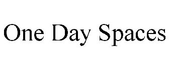 ONE DAY SPACES