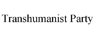 TRANSHUMANIST PARTY