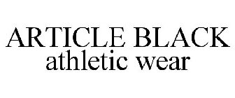 ARTICLE BLACK ATHLETIC WEAR