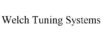 WELCH TUNING SYSTEMS