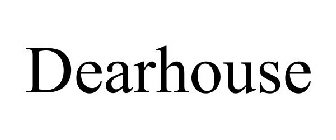 DEARHOUSE