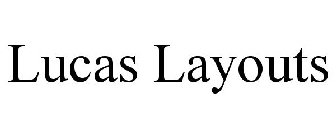 LUCAS LAYOUTS