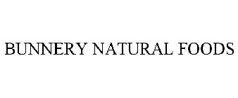 BUNNERY NATURAL FOODS