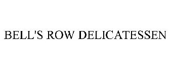 BELL'S ROW DELICATESSEN