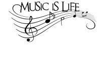 MUSIC IS LIFE