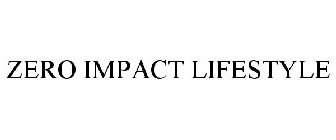 ZERO IMPACT LIFESTYLE