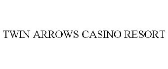 TWIN ARROWS CASINO RESORT