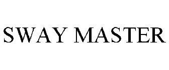 SWAY MASTER