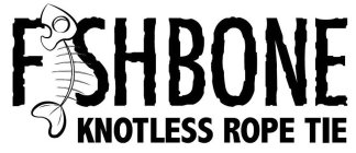 FISHBONE KNOTLESS ROPE TIE