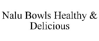 NALU BOWLS HEALTHY & DELICIOUS