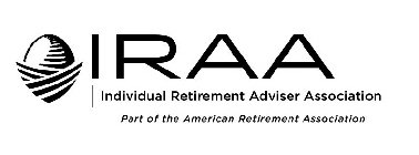 IRAA INDIVIDUAL RETIREMENT ADVISER ASSOCIATION PART OF THE AMERICAN RETIREMENT ASSOCIATION