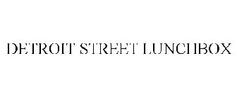 DETROIT STREET LUNCHBOX