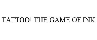 TATTOO! THE GAME OF INK
