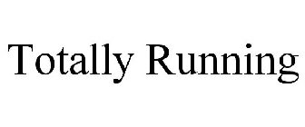 TOTALLY RUNNING