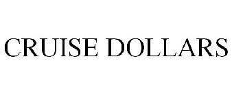 CRUISE DOLLARS