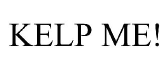 KELP ME!