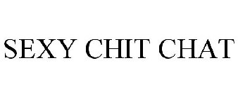 SEXY CHIT CHAT