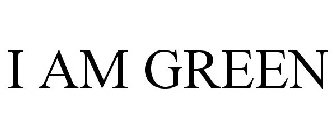 I AM GREEN