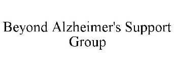 BEYOND ALZHEIMER'S SUPPORT GROUP