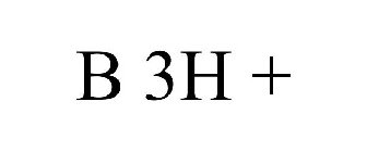 B 3H +