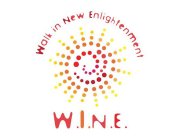 W.I.N.E. WALK IN NEW ENLIGHTENMENT