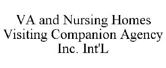 VA AND NURSING HOMES VISITING COMPANION AGENCY INC. INT'L