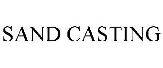 SAND CASTING