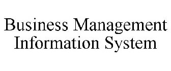 BUSINESS MANAGEMENT INFORMATION SYSTEM