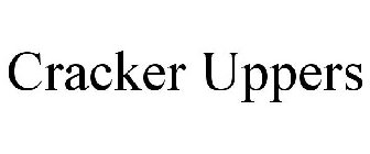 CRACKER UPPERS