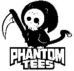 PHANTOM TEES