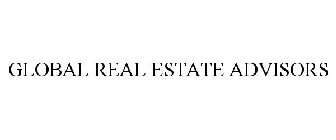 GLOBAL REAL ESTATE ADVISORS